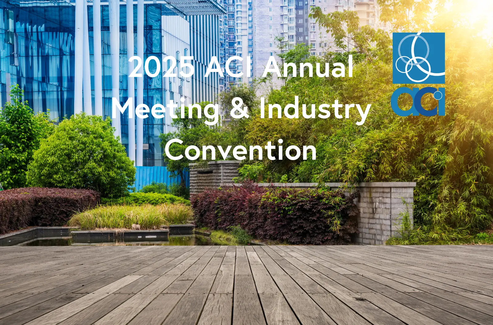 2025 ACI Annual Meeting & Industry Convention