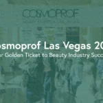 Cosmoprof Las Vegas 2025: Your Golden Ticket to Beauty Industry Success
