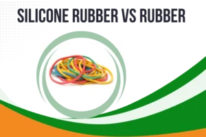 Silicone Rubber vs Rubber: Key Differences Explained